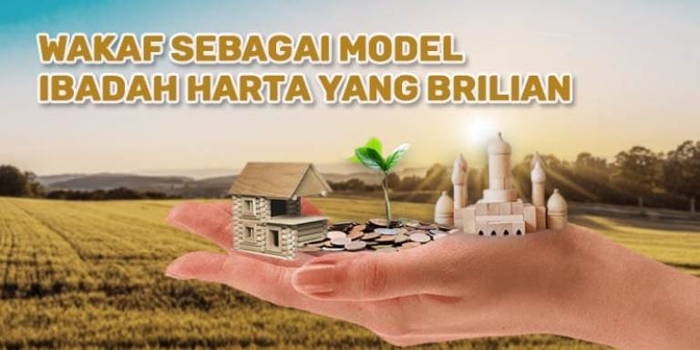 Wakaf sebagai Model Ibadah Harta yang Brilian