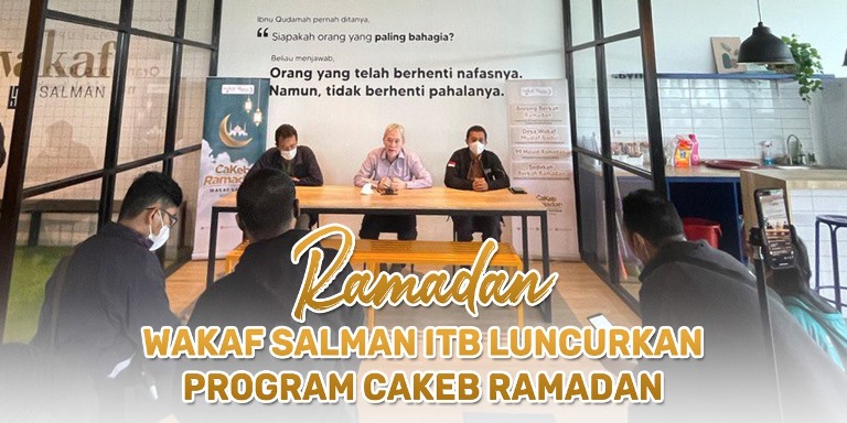 Luncurkan Cakeb Ramadan, Wakaf Salman ITB Semangat Sebar Manfaat Hingga Ke Pelosok Indonesia